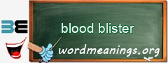 WordMeaning blackboard for blood blister